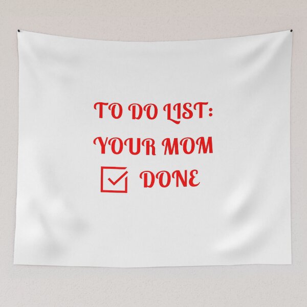 Item preview, To Do List: Your Mom, Done, designed and sold by Fleetwood1994.