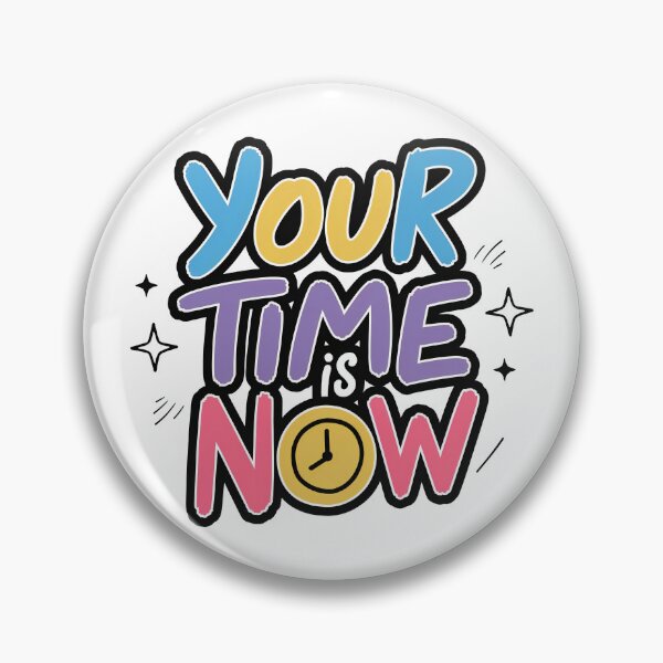 Item preview, Your time is now - Motivational Quotes designed and sold by RiceArtShop.