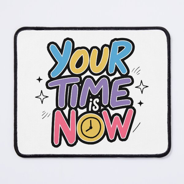 Item preview, Your time is now - Motivational Quotes designed and sold by RiceArtShop.