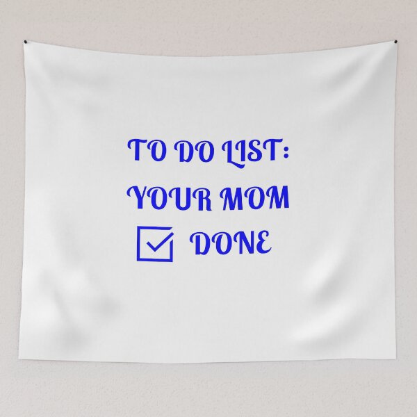 Item preview, To Do List: Your Mom, Done, designed and sold by Fleetwood1994.