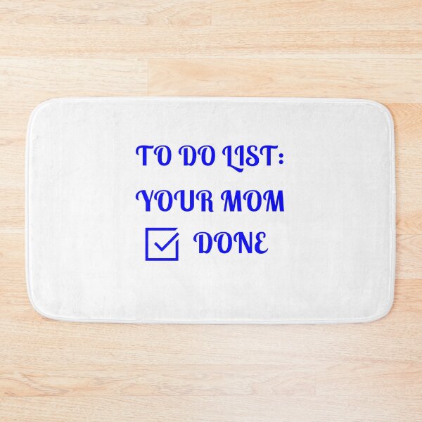 Item preview, To Do List: Your Mom, Done, designed and sold by Fleetwood1994.