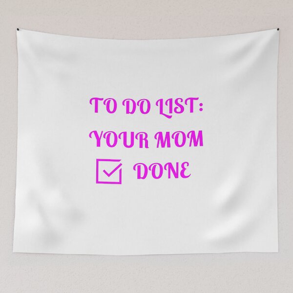 Item preview, To Do List: Your Mom, Done, designed and sold by Fleetwood1994.