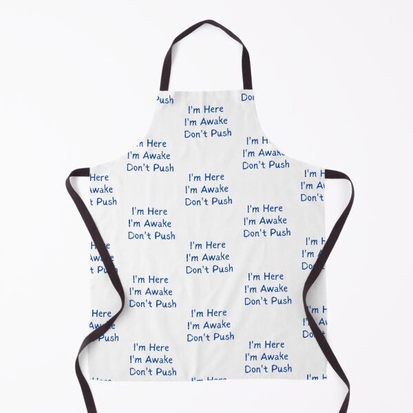 Item preview, i'm Here I'm Awake Don't Push designed and sold by Luckyart5.