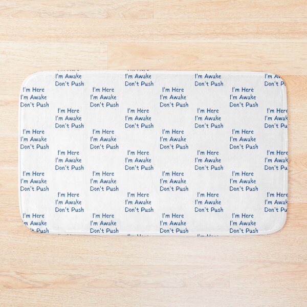 Item preview, i'm Here I'm Awake Don't Push designed and sold by Luckyart5.