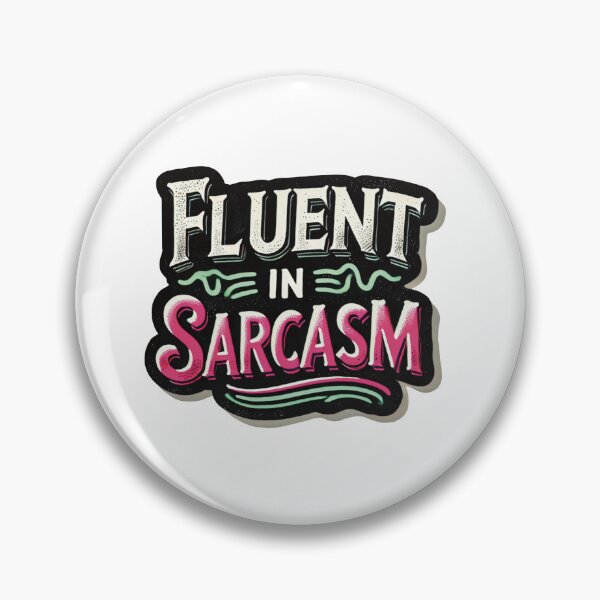 Item preview, Fluent in sarcasm designed and sold by BhaktiK.