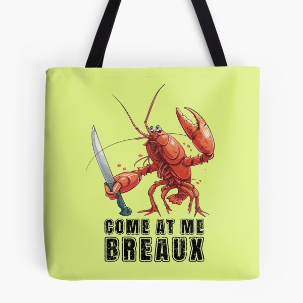 Item preview, Come At Me Breaux Funny Crawfish Boil designed and sold by RockFireMerch.