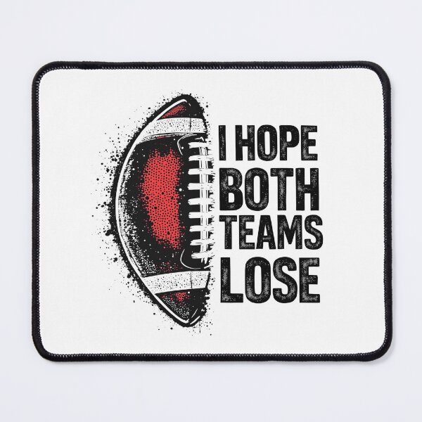 Item preview, I Hope Both Teams Lose Women And Men Sports Fan designed and sold by Blok45.