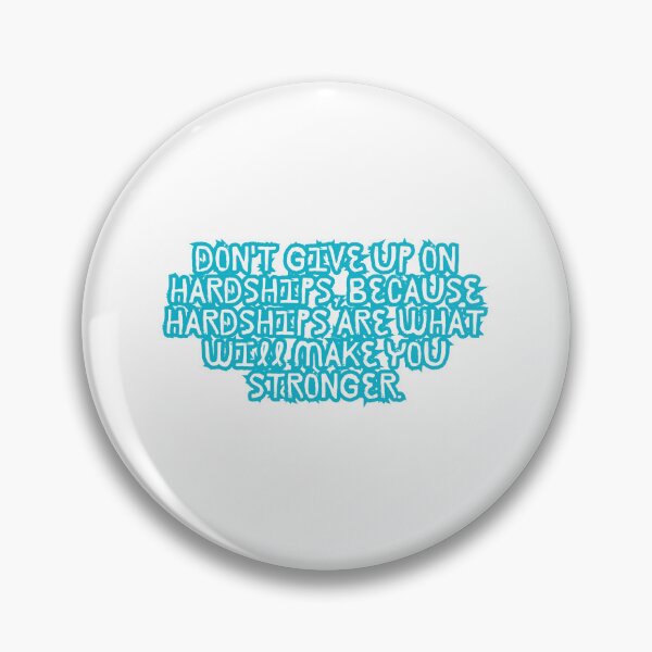 Item preview, “Don’t give up on hardships, because hardships are what will make you stronger.”  designed and sold by Wantanadesign.