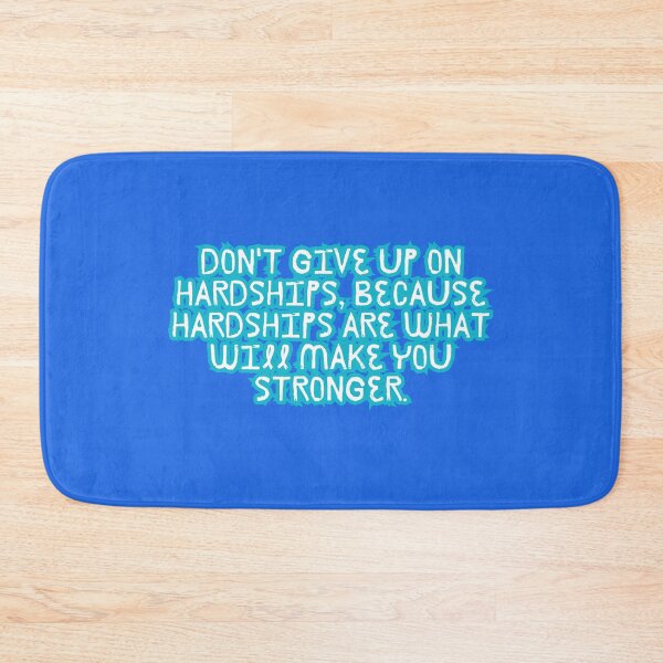 Item preview, “Don’t give up on hardships, because hardships are what will make you stronger.”  designed and sold by Wantanadesign.