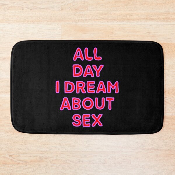 Item preview, All Day I Dream About Sex designed and sold by IHateDumplings.