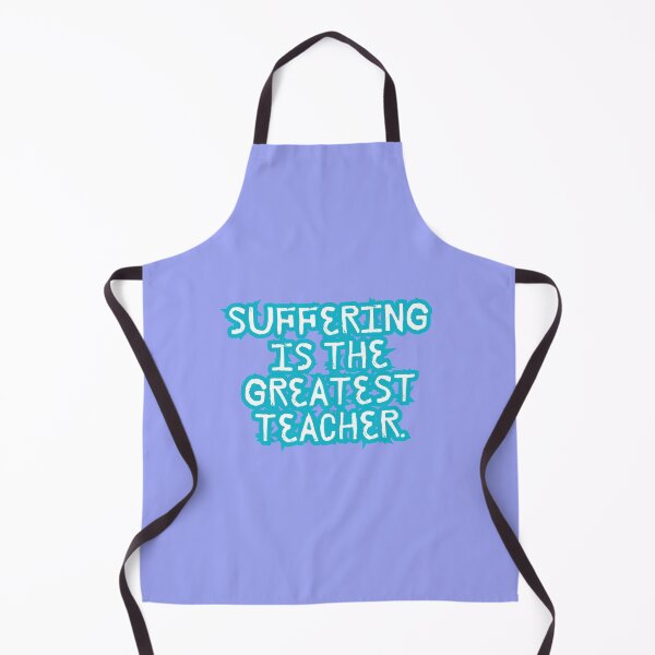 Item preview, “Suffering is the greatest teacher” designed and sold by Wantanadesign.