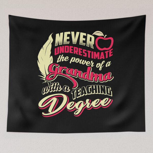 Item preview, Never Underestimate the power of a grandma with a teaching Degree designed and sold by StreetArtPro.