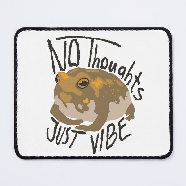 Item preview, No thoughts - JUST VIBE Dessert Rainfrog designed and sold by MortifiedKiwi.