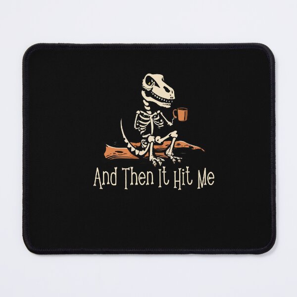 Item preview, Skeleton Dinosaur Halloween Costume Sarcastic Saying And Then It Hit Me designed and sold by Dressed For Duty.