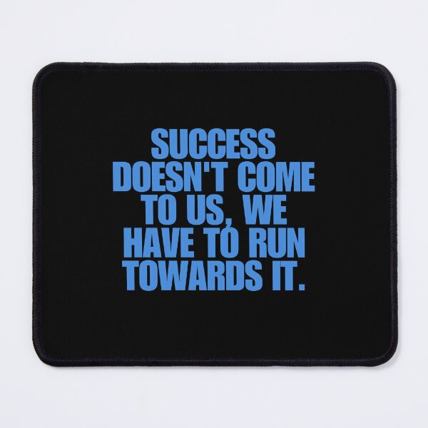 Item preview, “Success doesn’t come to us, we have to run towards it.”  designed and sold by Wantanadesign.