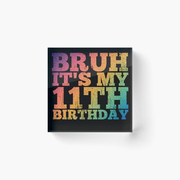 Item preview, Bruh it's my 11th birthday Funny Kids Boy Girl designed and sold by REDDLINE.