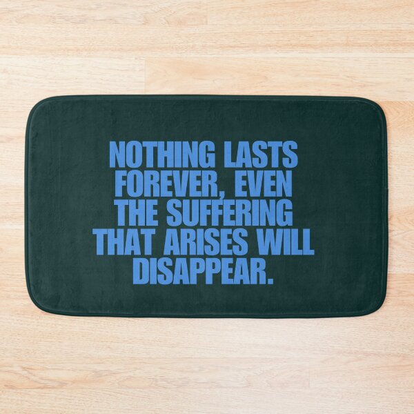 Item preview, “Nothing lasts forever, even the suffering that arises will disappear.”  designed and sold by Wantanadesign.
