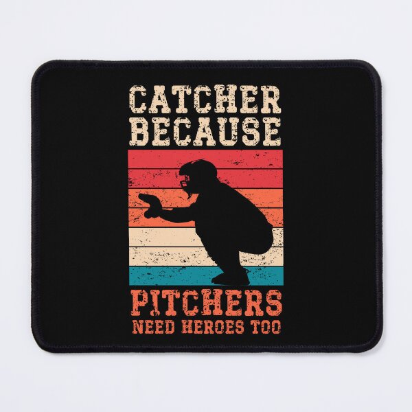 Item preview, Catcher Because Pitchers Need Heroes Too - Vintage Baseball Design designed and sold by Serbin.