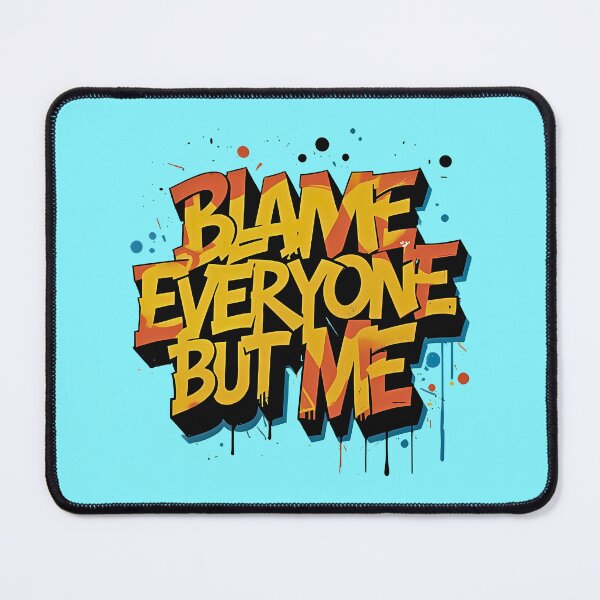 Item preview, Blame Everyone But Me Graffiti Street Art designed and sold by BorgSpareParts.