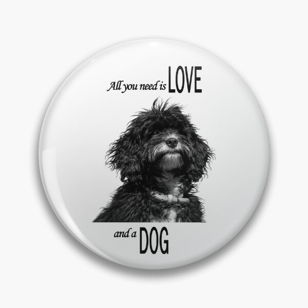 Item preview, All you need is Love and a Dog, black text designed and sold by Jane Stanley Photography.
