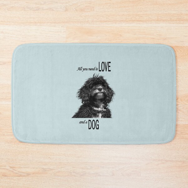 Item preview, All you need is Love and a Dog, black text designed and sold by Jane Stanley Photography.