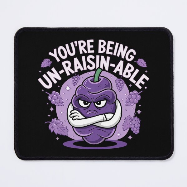 Item preview, You’re being un-raisin-able designed and sold by MagicWander.