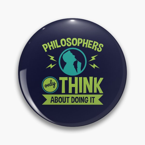 Item preview, Philosophers Only Think About Doing It Philosophy designed and sold by jaygo.