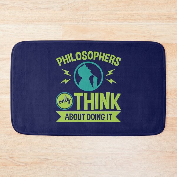 Item preview, Philosophers Only Think About Doing It Philosophy designed and sold by jaygo.