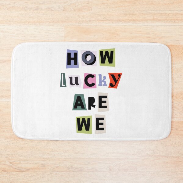 Item preview, How Lucky Are We Quote designed and sold by Paigaam.