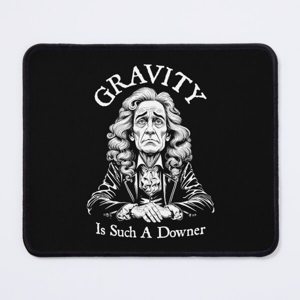 Item preview, Gravity Is Such A Downer Sad Isaac Newton Physics Science designed and sold by GrandeDuc.