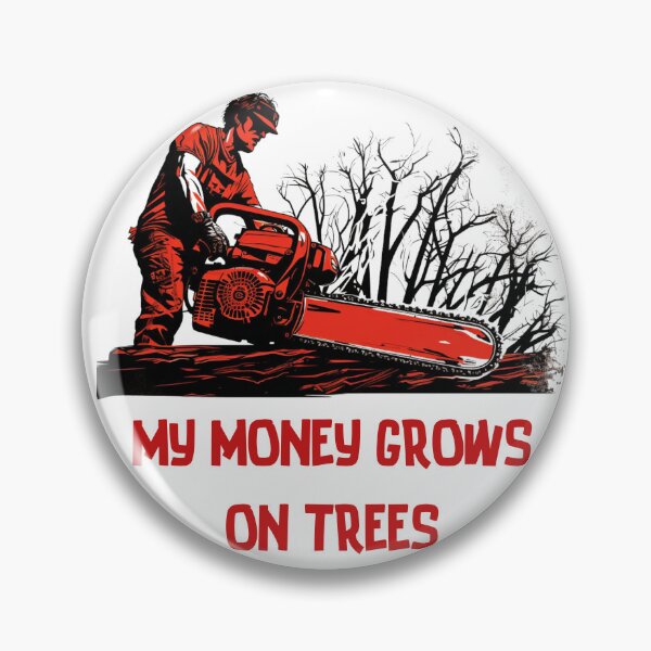 Item preview, My money grows on trees , arborist work, tree climber designed and sold by GGtiger.