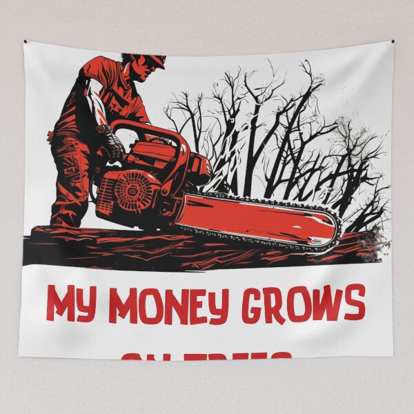 Item preview, My money grows on trees , arborist work, tree climber designed and sold by GGtiger.
