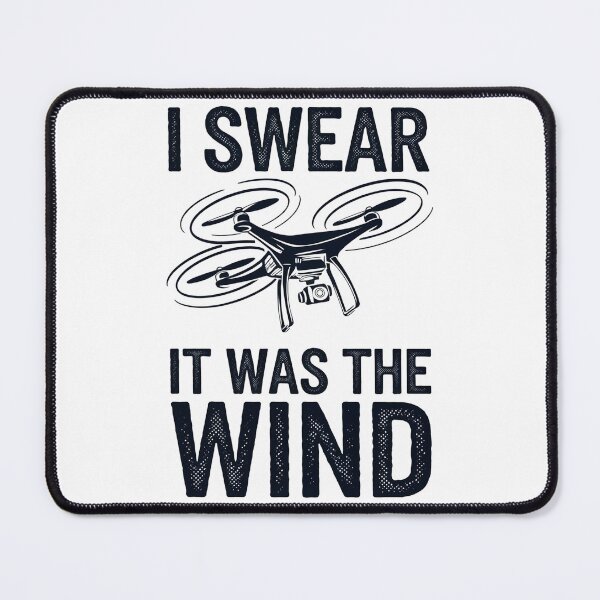 Item preview, I Swear It Was The Wind - Funny FPV Drone designed and sold by ZAIKY DREAMS.
