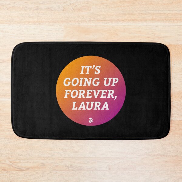 Item preview, It’s Going Up Forever, Laura - Bitcoin Michael Saylor Crypto Meme designed and sold by Manuel Engler.