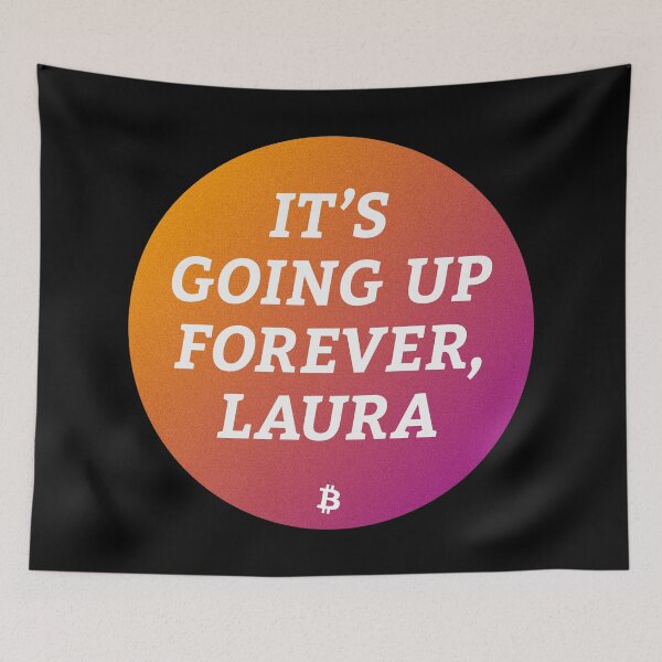 Item preview, It’s Going Up Forever, Laura - Bitcoin Michael Saylor Crypto Meme designed and sold by Manuel Engler.