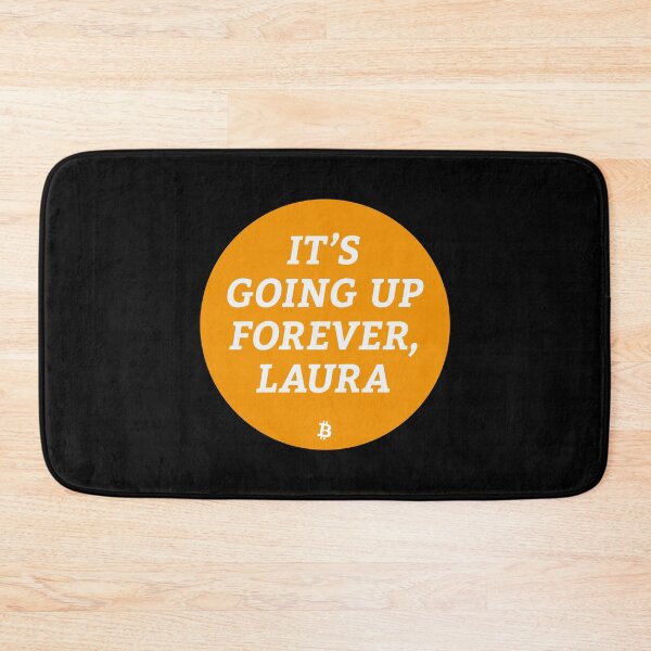 Item preview, It’s Going Up Forever, Laura - Bitcoin Michael Saylor Crypto Meme designed and sold by Manuel Engler.