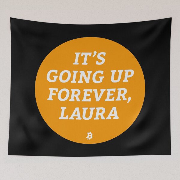 Item preview, It’s Going Up Forever, Laura - Bitcoin Michael Saylor Crypto Meme designed and sold by Manuel Engler.