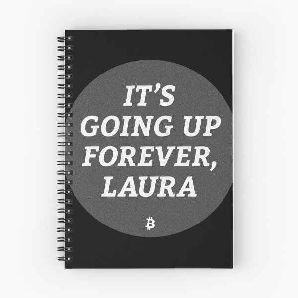 Item preview, It’s Going Up Forever, Laura - Bitcoin Michael Saylor Crypto Meme designed and sold by Manuel Engler.