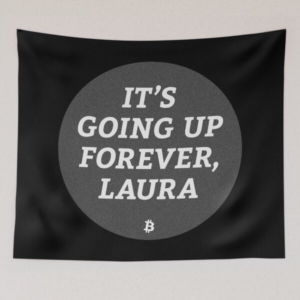 Item preview, It’s Going Up Forever, Laura - Bitcoin Michael Saylor Crypto Meme designed and sold by Manuel Engler.