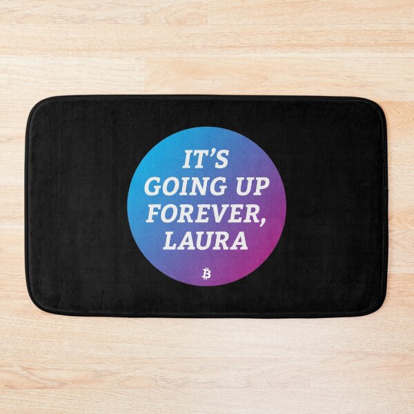 Item preview, It’s Going Up Forever, Laura - Bitcoin Michael Saylor Crypto Meme designed and sold by Manuel Engler.