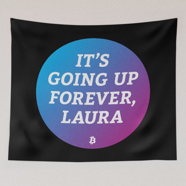 Item preview, It’s Going Up Forever, Laura - Bitcoin Michael Saylor Crypto Meme designed and sold by Manuel Engler.