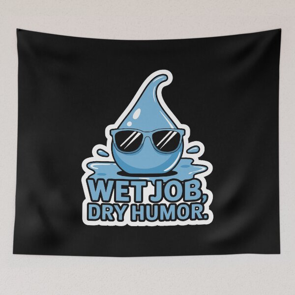 Item preview, Wet Job, Dry Humor designed and sold by TrippyOutfitter.