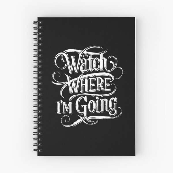Item preview, Watch Where I Am Going - Move out the way. designed and sold by AnAzArt.