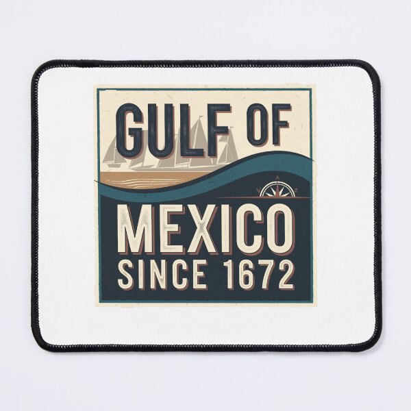 Item preview, Gulf of Mexico Since 1672 designed and sold by Mateusz Majcherek.