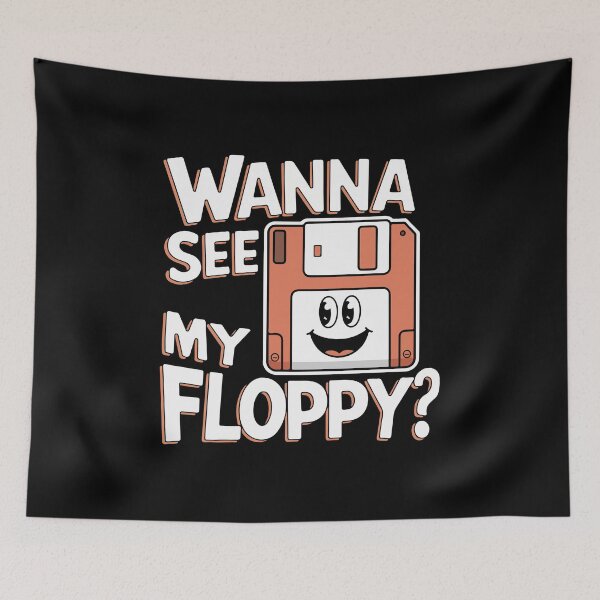 Item preview, Wanna See My Floppy? designed and sold by TrippyOutfitter.