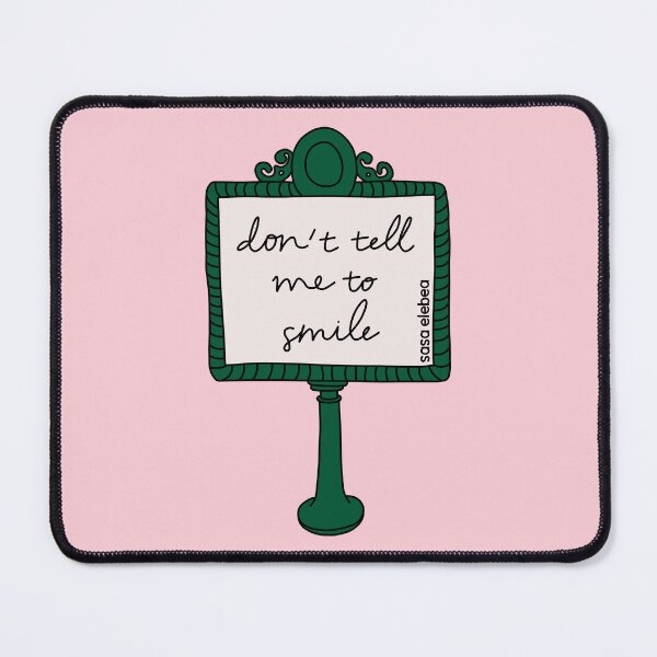 Item preview, Don't tell me to smile by Sasa Elebea designed and sold by Sabrina Brugmann.