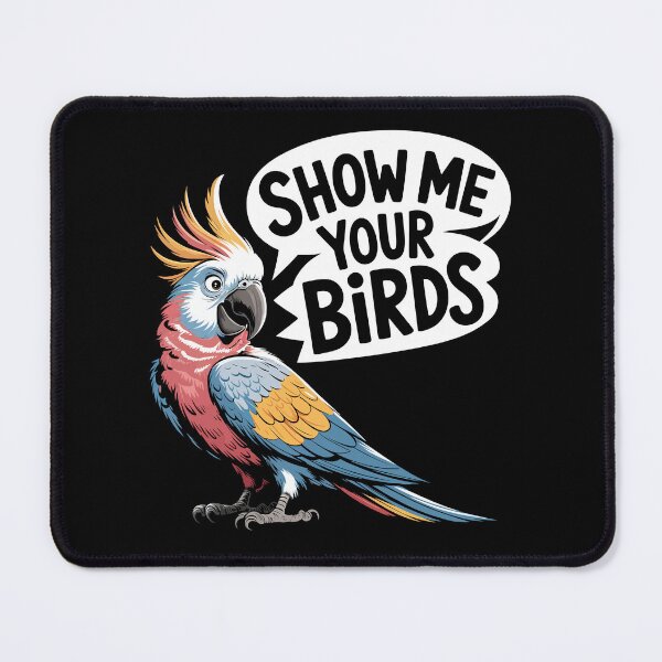 Item preview, Show Me Your Birds | Funny Bird Watching Enthusiast designed and sold by tmerchtrends.