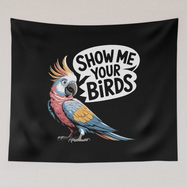 Item preview, Show Me Your Birds | Funny Bird Watching Enthusiast designed and sold by tmerchtrends.