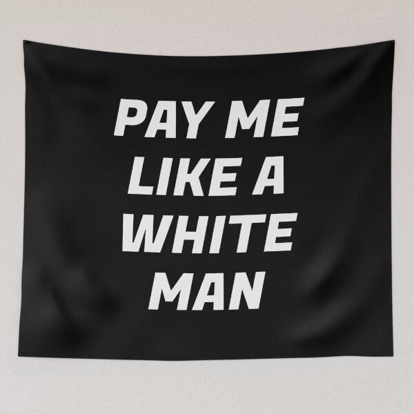 Item preview, Pay Me Like A White Man - Equal Pay designed and sold by Inspirationmotivation.