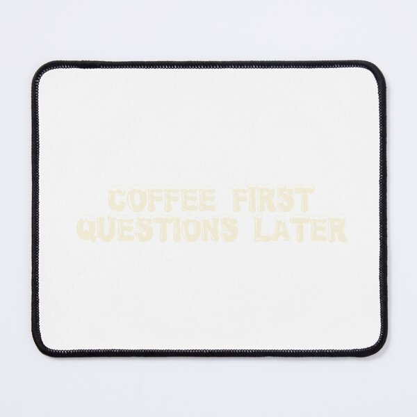 Item preview, Coffee first, questions later designed and sold by Ninjacatoff.